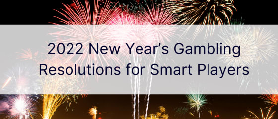 2022 New Year’s Gambling Resolutions for Smart Players